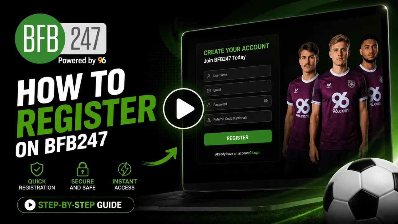 BFB247 Powered by 96EX registration guide - How to register on BFB247 step by step